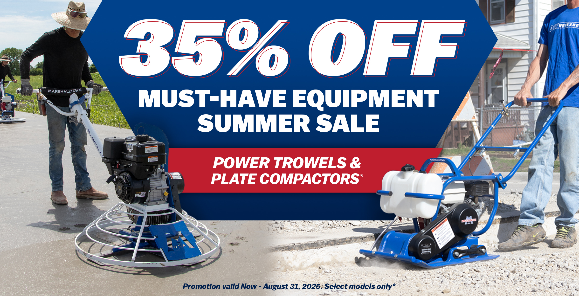 35% off must-have equipment summer sale that includes select models of power trowels and plate compactors from now until August 31, 2025